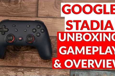 Stadia Founders Edition Unboxing Gameplay &amp; Overview of the Platform
