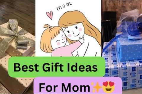 BEST GIFT IDEAS FOR MOM 🎁✨// mother's day gift ideas ✨// #gift #mothersday #love 