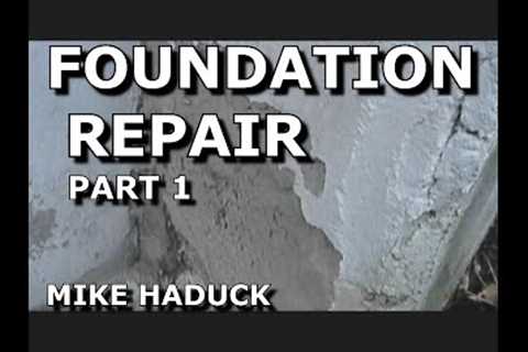 FOUNDATION REPAIR  (Part 1) Mike Haduck
