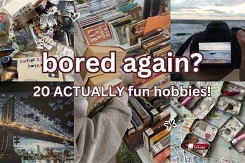 20 actually UNIQUE hobbies to start THIS year!