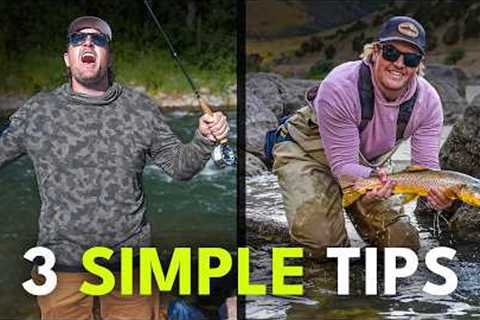 3 Tips That Will Take Your Fly Fishing To The Next Level