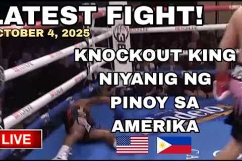 LATEST FIGHT! OCTOBER 4, 2025 l Pinoy niyanig ang KNOCKOUT King ng Amerika
