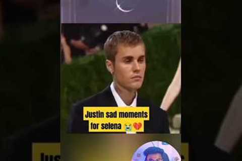 Justin sad for selena 😭💔#justinbieber #selenagomez #shorts