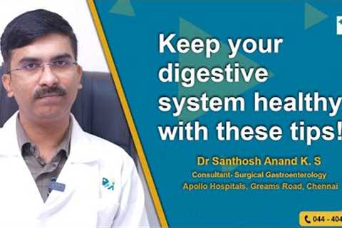 Keep your digestive system healthy with these tips!