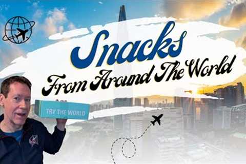 Try The World Unboxing 🌎 Discover Yummy Global Snacks