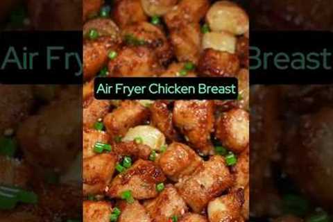 The Secret to Perfect Air Fryer Chicken Breasts