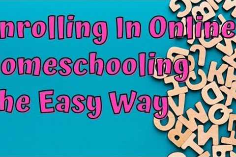 Homeschooling For Beginners: How To Enroll in Online Schools