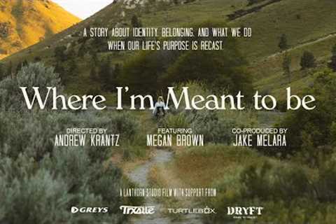 Where I'm Meant to Be - Fly Fishing Film Tour 2025