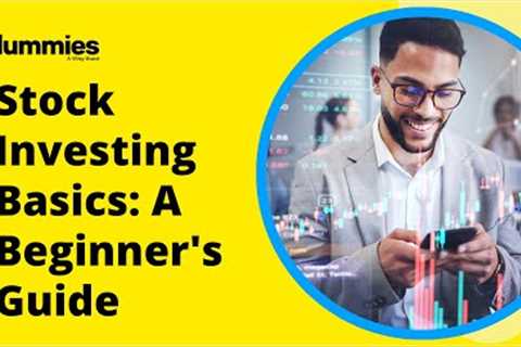 Stock Investing Basics: A Beginner's Guide - For Dummies #stockinvesting #stocks101 #stockbasics