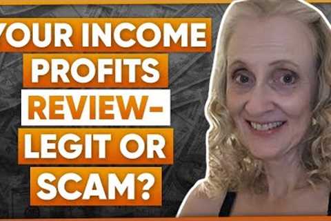 Your Income Profits Review - Clickbank Product Scam Or Legit?
