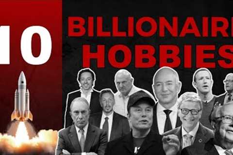 10 Hobbies Only Billionaires Can Afford