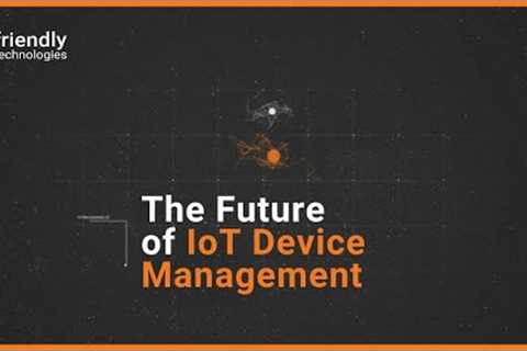 What is IoT Device Management?