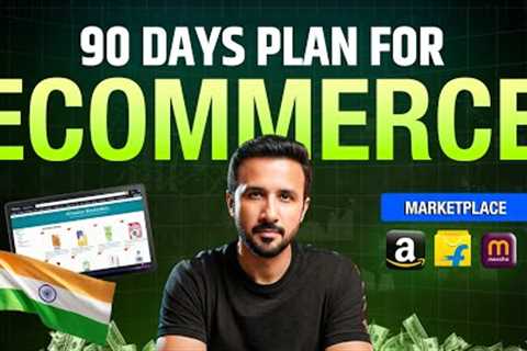How to Start Ecommerce Business Successfully – First 3 Months Strategy for Amazon, Flipkart, Meesho