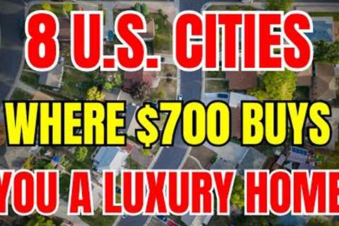 8 U.S. Cities Where $700 Buys You a Luxury Home (No, Seriously!)