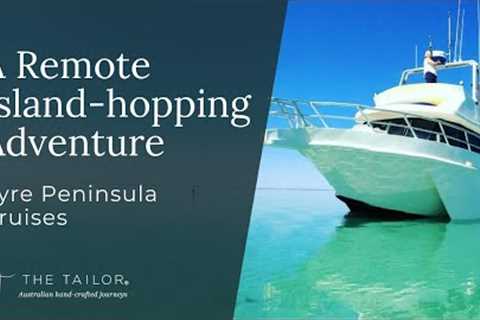 A Remote Island-Hopping Adventure - Eyre Peninsula Cruises