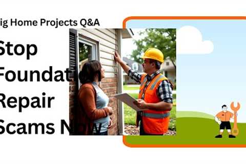 How to Avoid Costly Foundation Repair Scams
