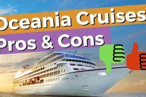Oceania Cruises Pros And Cons Of Cruising With Them