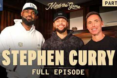The Stephen Curry Interview (Part 1) | LeBron James and Steve Nash | Mind the Game