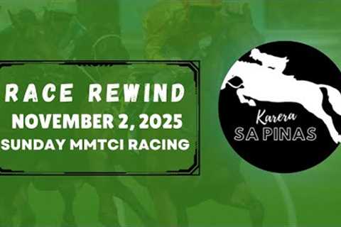 MMTCI RACE REWIND | NOVEMBER 2, 2025 | SUNDAY MMTCI RACING | Karera Sa Pinas