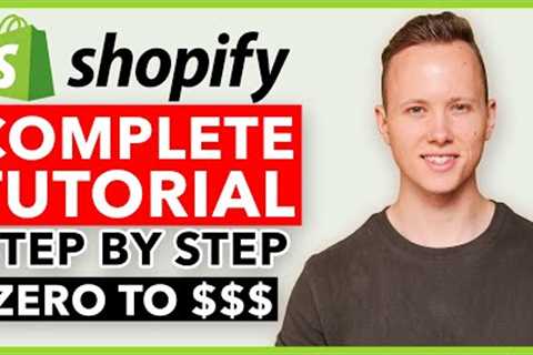 COMPLETE Shopify Tutorial For Beginners 2023 - How To Create A Profitable Shopify Store From Scratch