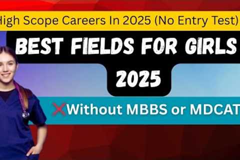 Best Medical Fields for Girls After FSc Pre-Medical | Top Career Options 2025 Without MDCAT
