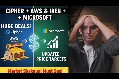 Huge Deals From Iren + Microsoft &amp; Cipher + AWS! New Price Targets! Plus Much More!