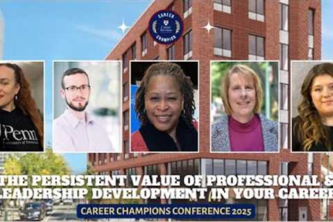 Career Champions 2025: The Persistent Value of Professional &amp; Leadership Development in Your..