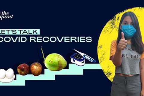 'Here's What Helped Us Recover From COVID-19' | The Quint