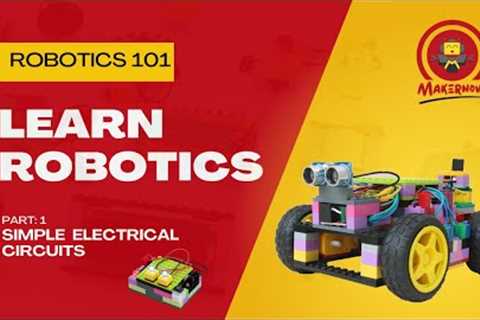 Kickstart Your Robotics Journey: Learn the Fundamentals of Electricity &amp; Simple Electrical..
