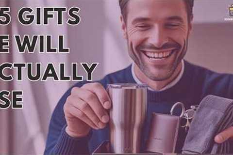 25 Practical Gifts for Men - That He’ll Actually Use