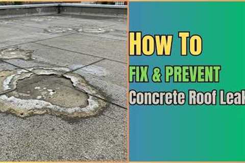 How to Repair Concrete Roof Leakage? Step-by-Step Guide