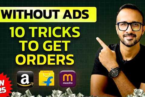 10 Secret Tricks to Get Orders Without Ads (Amazon, Flipkart, Meesho) | Ecommerce Business Startup