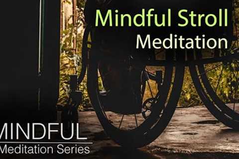 The Ultimate 10 Minute Inclusive Walking Meditation to Reduce Stress and Anxiety