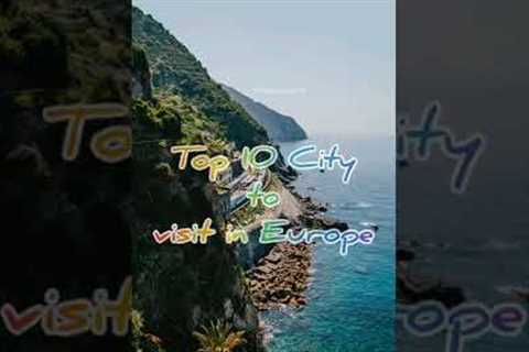 10 Best Places to Visit in Europe - Travel Europe