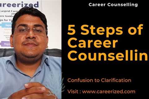 5 Steps of Career Counselling.