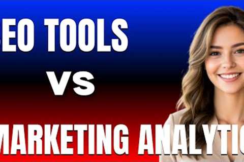 SEO tools vs Marketing analytics software Which One Is Better for Digital Campaign Optimization 2