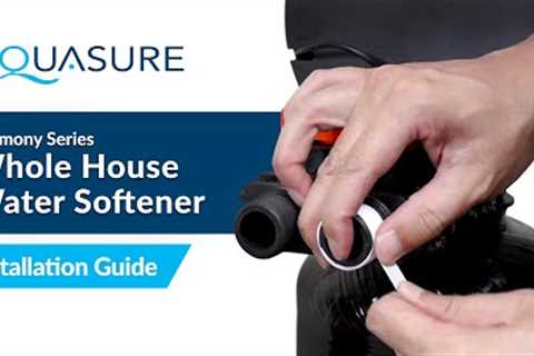 Aquasure Harmony Series Installation: Whole House Water Softener Guide