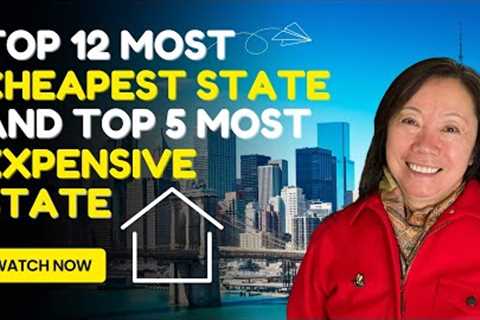 TOP 12 Most Cheapest States and TOP 5 Most Expensive States in the USA