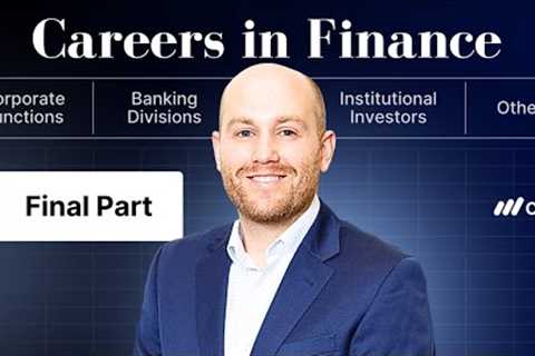 Careers in Finance Final Part | CFI Course