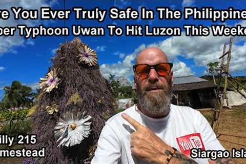 Are You Truly Safe In The Philippines -  SUPER TYPHOON UWAN TO HIT LUZON PHILIPPINES This Weekend