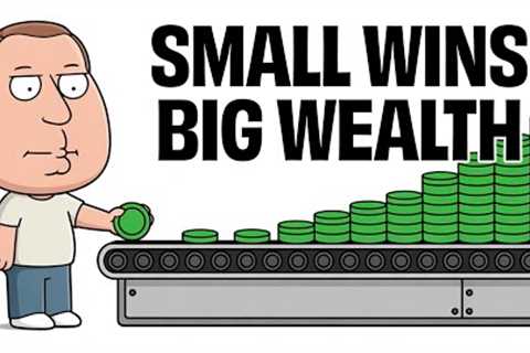 Why Small Money Wins Lead to Big Wealth