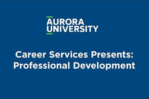 Career Services Presents: Professional Development