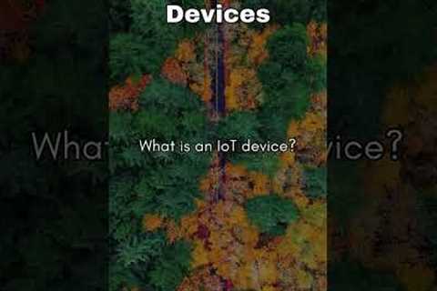 What is an IoT Device?