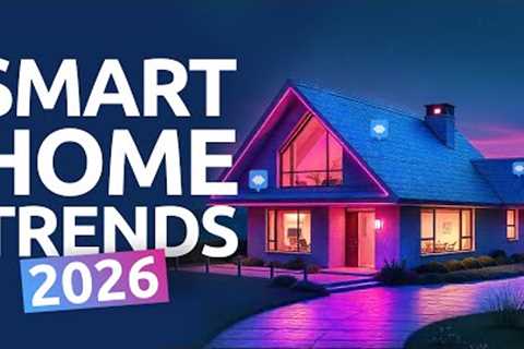 Smart Home Trends in 2026 - Futuristic &amp; Adaptive