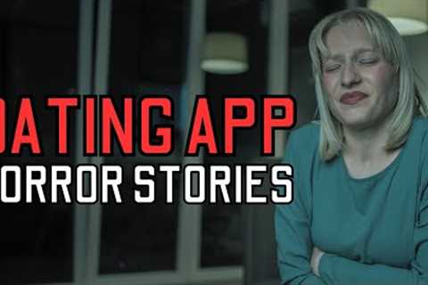 20 TRUE Traumatic Dating App Horror Stories - MEGA COMPILATION