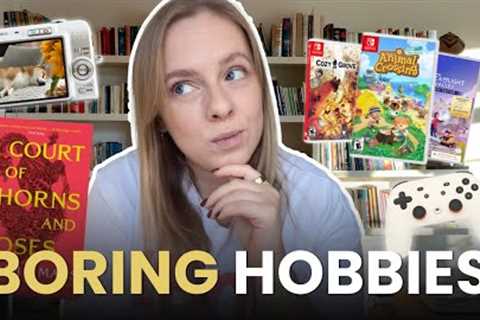 Boring Hobbies That Will Make Your Life Surprisingly Better