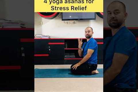 4 yoga asanas for STRESS RELIEF #yoga #stressrelief #socialnutriyogi #relaxation