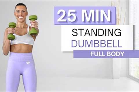 25 min STANDING DUMBBELL WORKOUT | Full Body | Lower and Upper Body Routine | No Repeats