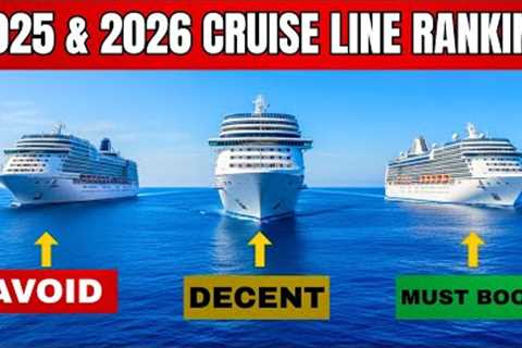 Which Cruise Line to Choose in 2025 &amp; 2026 – RANKED WORST TO BEST!