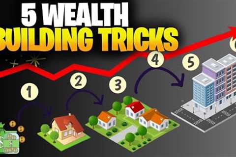 5 wealth building Tricks